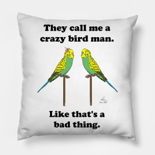 Crazy Bird Man with Budgies Pillow