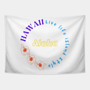 Hawaii Live Life Island Style Tapestry