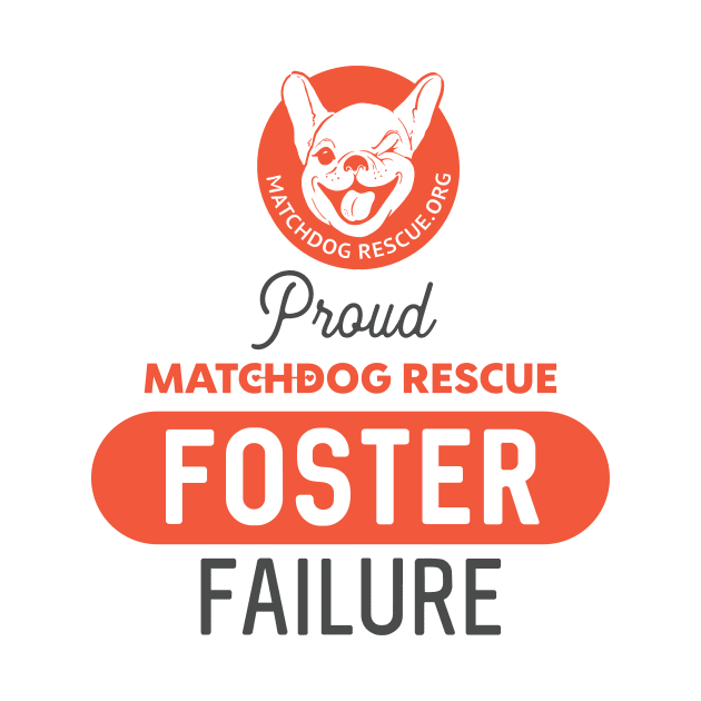 Proud Foster Failure by matchdogrescue