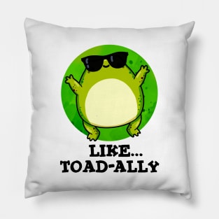 Like Toad-ally Cute Toad Pun Pillow