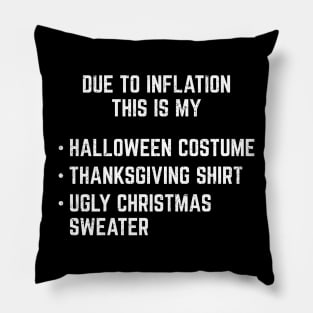 Due to Inflation this is my Hallothanksmas costume Funny Pillow