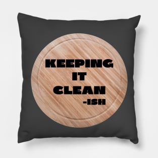 Keeping it cleanish Pillow