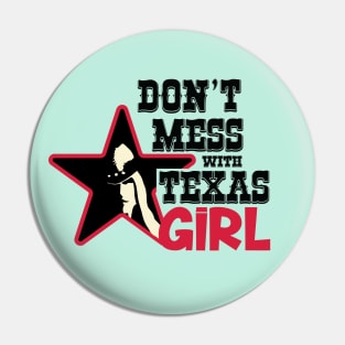 Don´t mess with Texas girl Pin