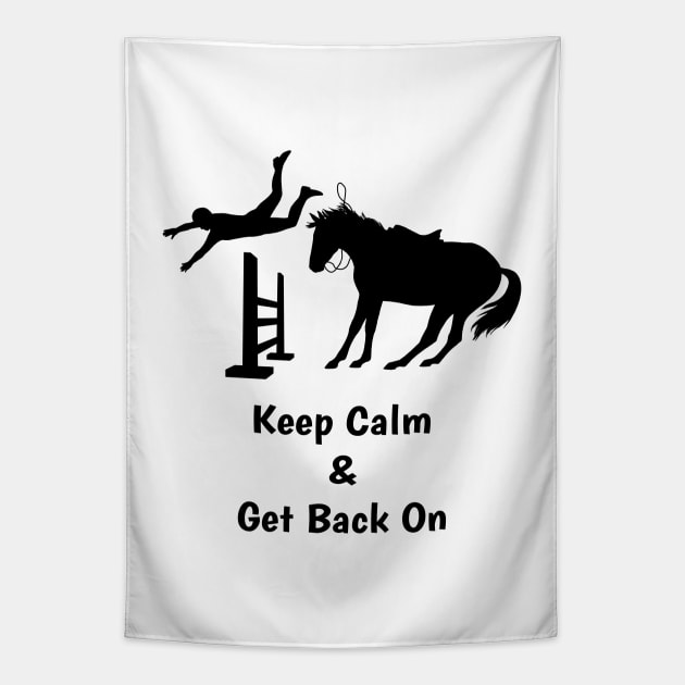 Keep Calm & Get Back On The Horse Tapestry by csforest