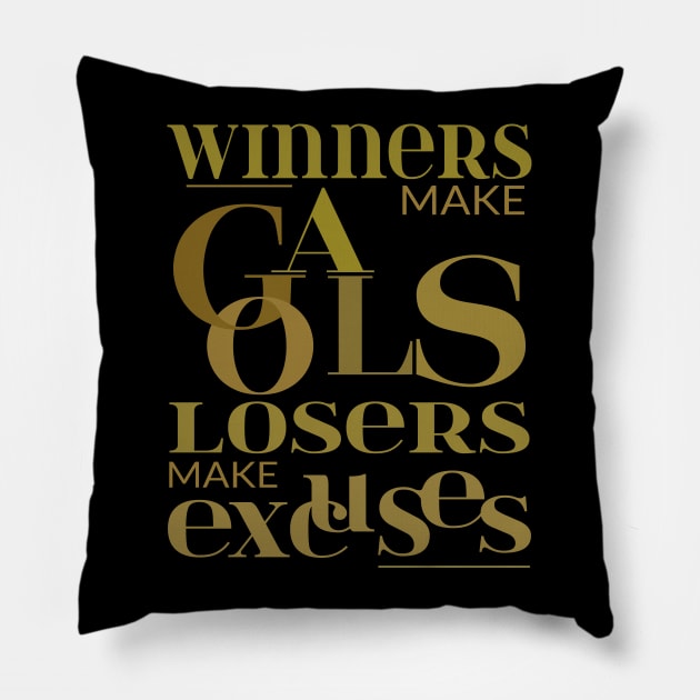 Winners make goals, losers make excuses | Life Goal Pillow by FlyingWhale369