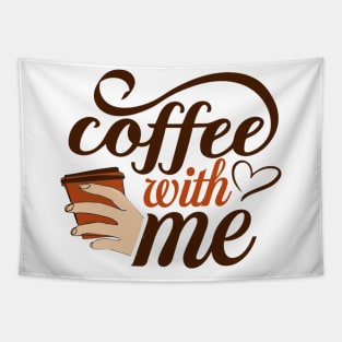 Are You Brewing Coffee For Me - Coffee With Me Tapestry