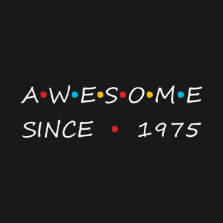 Awesome Since 1975 T-Shirt
