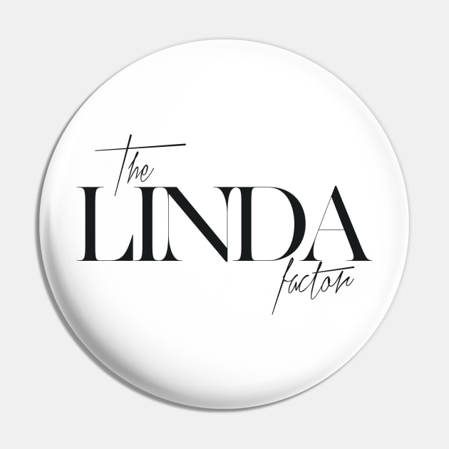 The Linda Factor Pin by TheXFactor