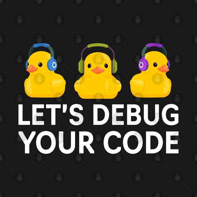 LET'S DEBUG YOUR CODE RUBBER DUCKIES WITH HEADPHONES V2 by officegeekshop