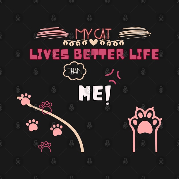 MY CAT LIVES BETTER LIFE THAN ME! by elumirel