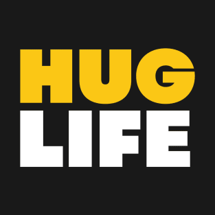 Hug life T-Shirt