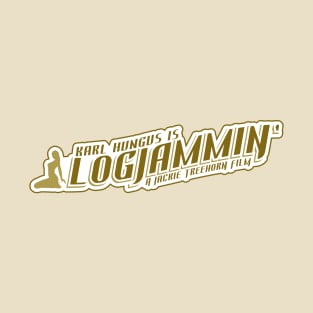 Karl Hungus is Logjammin' T-Shirt