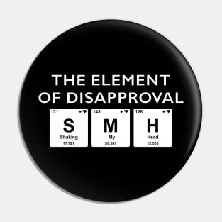 The Elements Of Life - Disapproval Pin