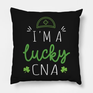 I'm a Lucky CNA Funny Patricks Day Nurse Gift - Nurse Shamrock St Patrick's Day Gift Pillow