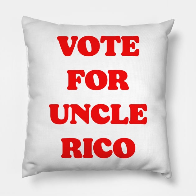 Vote For Uncle Rico Pillow by darklordpug