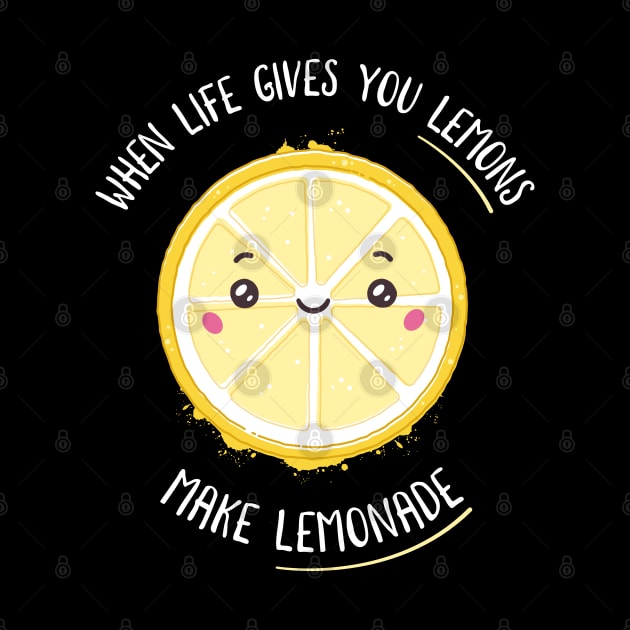 When life gives you lemons make lemonade by zoljo