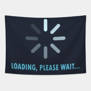 Loading, Please Wait... Tapestry