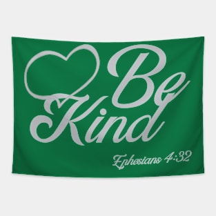 Be Kind. Ephesians 4:32 Bible reference. Gray lettering. Tapestry