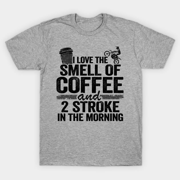 Coffee Tshirt I Love The Smell Of Coffee In The Morning And Coffee Tshirt I Love The Smell Of Coffee In The Morning And