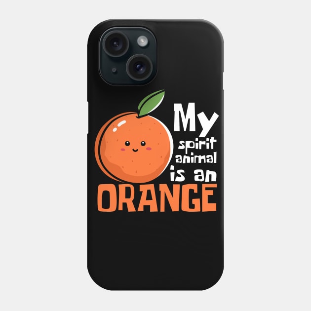 My Spirit Animal Is An Orange Funny Phone Case by DesignArchitect