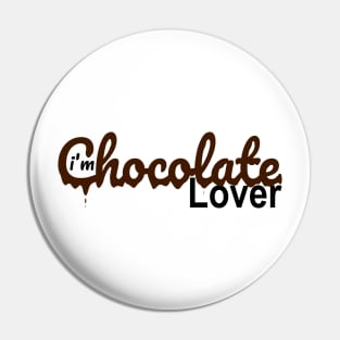 i'm chocolate lover Pin