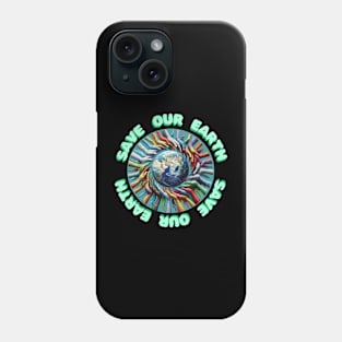 SAVE OUR EARTH Phone Case