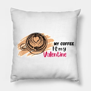 My coffee is my valentine printed Pillow