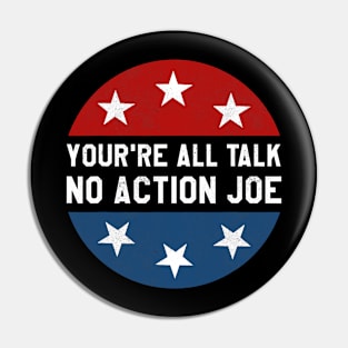 Debate 2020 All Talk No Action Joe Funny Pin