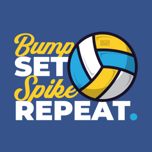 Bump Set Spike Repeat Volleyball Player Spiker Setter Girls T-Shirt