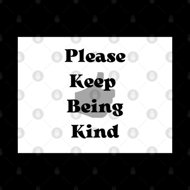 Please keep being kind by Quite