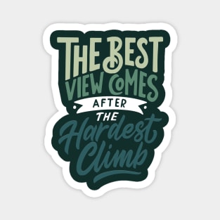 Typography Quote: The Best View Comes After The Hardest Climb Magnet