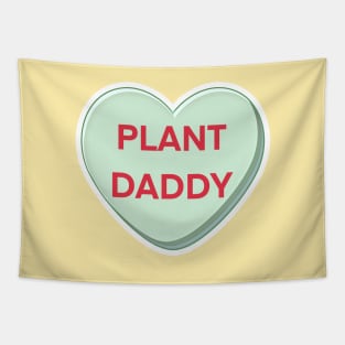 Plant Daddy (Candy Heart) Tapestry