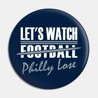 Dallas Pro Football - Funny Watch Philly Lose Pin