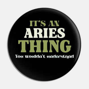 It's an Aries Thing You Wouldn't Understand Pin