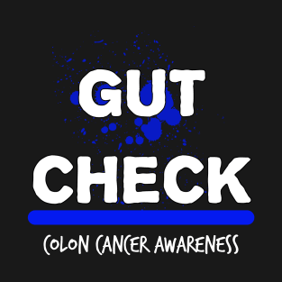 Gut Check Colon Cancer Symptoms Awareness Ribbon T-Shirt