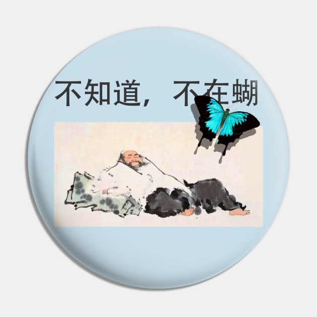 Zhuangzi: Don't Know, Don't Care (Butterfly) Pin by neememes