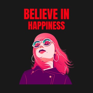 Believe in happiness, mugs, masks, totes, totes, phone cases, pins, T-Shirt