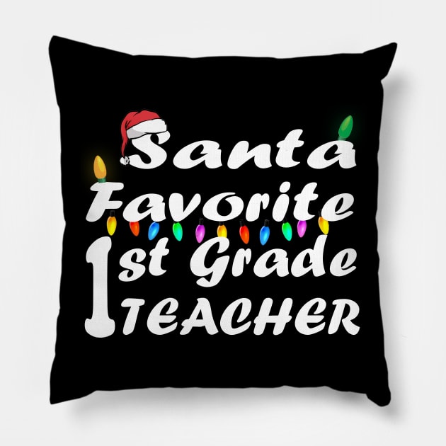 Santa Favorite 1st Grade Teacher Christmas Pillow by Ghani Store