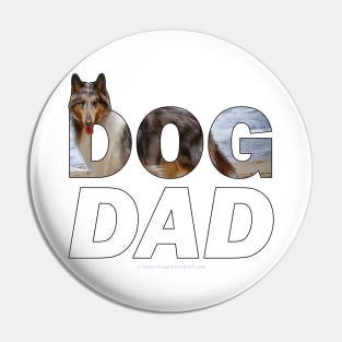 Dog Dad - Rough collie oil painting wordart Pin