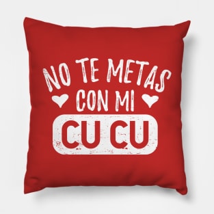 No te metas con mi cucu Pillow