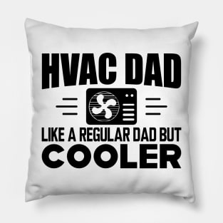 HVAC Dad like a regular dad but cooler Pillow