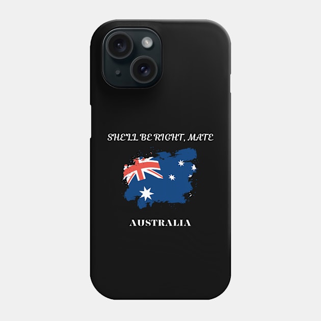 Australian Pride, She'll be right mate Phone Case by Smartteeshop