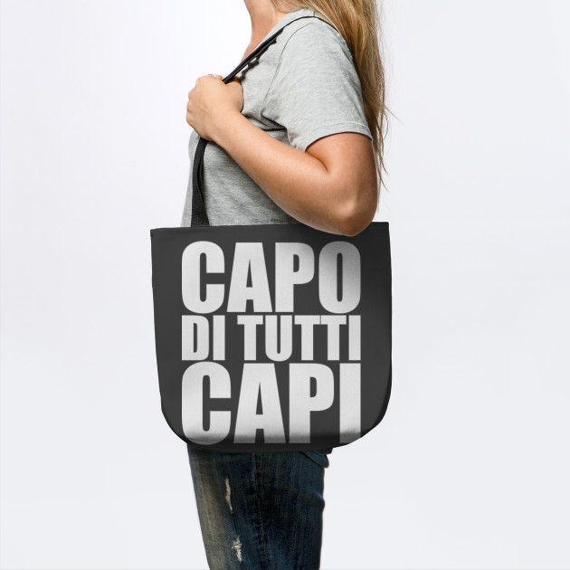 Capo Di Tutti Capi The Boss Of Bosses Mobsters Unite Mafia Bolsa De Tela Teepublic Mx