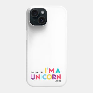 I'm A Unicorn - White Phone Case