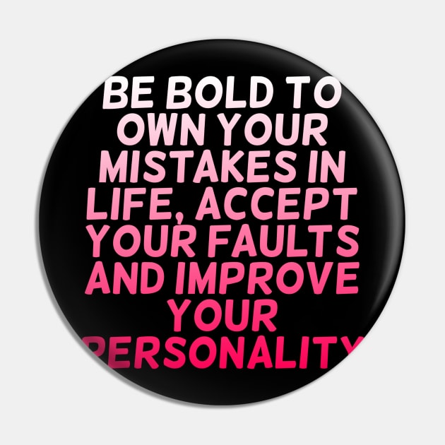 Be bold to own your mistakes in Life, accept your faults and improve your personality Pin by zoomade