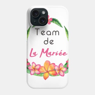 Team de la Mariee exotique Phone Case