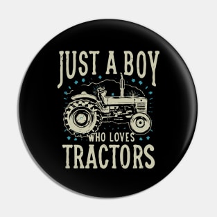 Just A Boy Who Loves Tractors. Kids Farm Lifestyle Pin