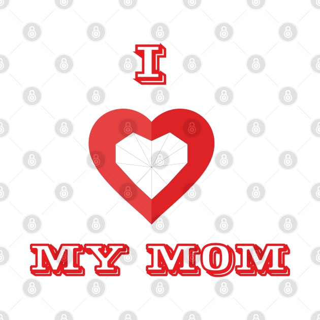 I Love My Mom by Eric Okore