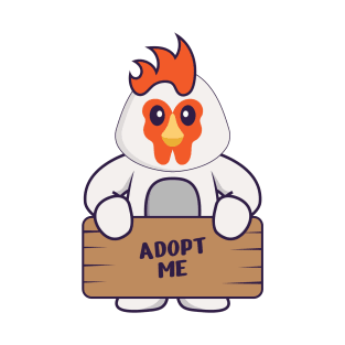 Cute chicken holding a poster Adopt me T-Shirt