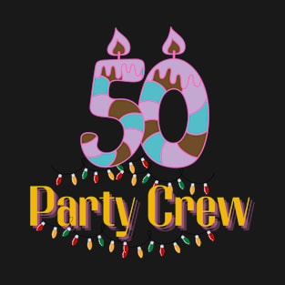 Happy Birthday 50 Years party crew candle T-Shirt